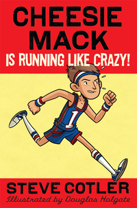 Cover image: Cheesie Mack Is Running like Crazy! 9780307977137