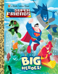Cover image: Big Heroes! (DC Super Friends) 9780375872372