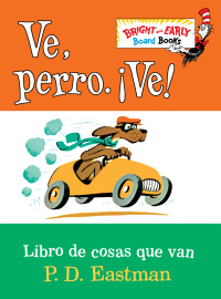 Cover image: Ve, Perro. Ve! (Go, Dog. Go! Spanish Edition) 9780375823619