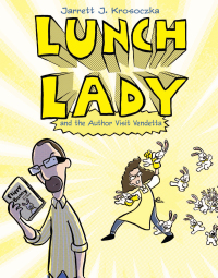 Cover image: Lunch Lady and the Author Visit Vendetta 9780375860942