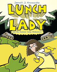 Cover image: Lunch Lady and the Summer Camp Shakedown 9780375860959