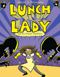 Cover image: Lunch Lady and the Mutant Mathletes 9780375870286