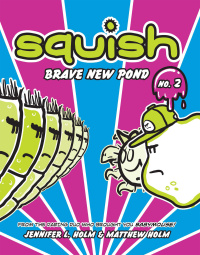 Cover image: Squish #2: Brave New Pond 9780375843907