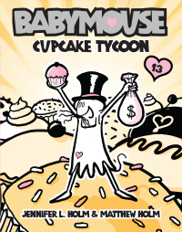 Cover image: Babymouse #13: Cupcake Tycoon 9780375865732
