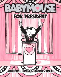 Cover image: Babymouse #16: Babymouse for President 9780375867804