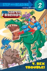 Cover image: T. Rex Trouble! (DC Super Friends) 9780375867774