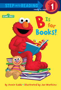 Cover image: B is for Books! (Sesame Street) 9780679864462