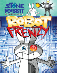 Cover image: Stone Rabbit #8: Robot Frenzy 9780375869136