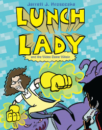 Cover image: Lunch Lady and the Video Game Villain 9780307980793
