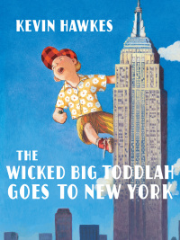 Cover image: The Wicked Big Toddlah Goes To New York 9780375861888