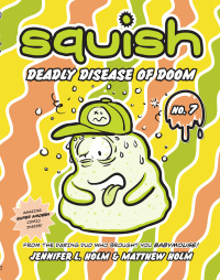 Cover image: Squish #7: Deadly Disease of Doom 9780307983053