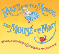 Cover image: Mary and the Mouse, The Mouse and Mary 9780375836091
