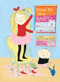 Cover image: How to Be a Baby . . . by Me, the Big Sister 9780375873881