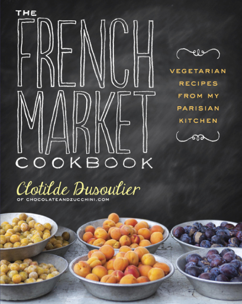 The French Market Cookbook: Vegetarian Recipes from My Parisian Kitchen - FULL INSTANT DOWNLOAD | PDF DOCX EPUB