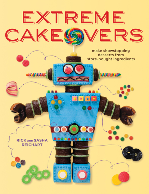 Extreme Cakeovers: Make Showstopping Desserts from Store-Bought Ingredients: A Baking Book - FULL INSTANT DOWNLOAD | PDF DOCX EPUB