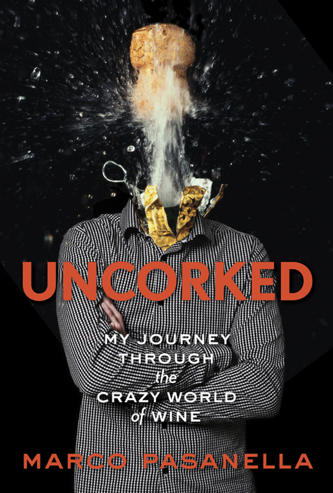 Uncorked: My Journey Through the Crazy World of Wine - FULL INSTANT DOWNLOAD | PDF DOCX EPUB