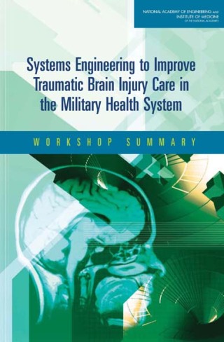 Cover image: Systems Engineering to Improve Traumatic Brain Injury Care in the Military Health System 9780309127585