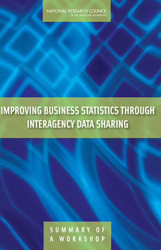 Imagen de portada: Improving Business Statistics Through Interagency Data Sharing 9780309102612
