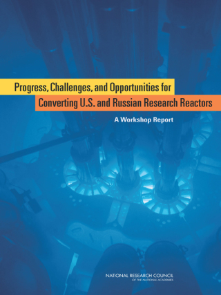 Imagen de portada: Progress, Challenges, and Opportunities for Converting U.S. and Russian Research Reactors 9780309253208