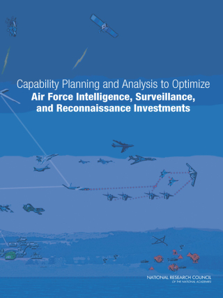 Cover image: Capability Planning and Analysis to Optimize Air Force Intelligence, Surveillance, and Reconnaissance Investments 9780309258142
