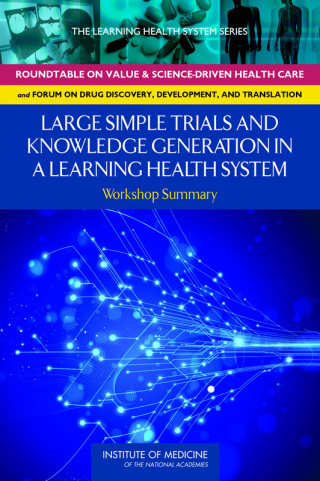 Imagen de portada: Large Simple Trials and Knowledge Generation in a Learning Health System 9780309289115