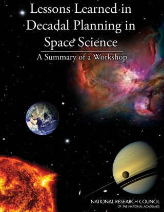 Cover image: Lessons Learned in Decadal Planning in Space Science 9780309290678