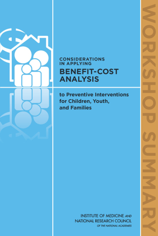 Imagen de portada: Considerations in Applying Benefit-Cost Analysis to Preventive Interventions for Children, Youth, and Families 9780309301053