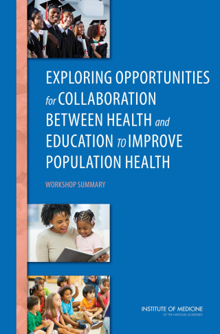 Imagen de portada: Exploring Opportunities for Collaboration Between Health and Education to Improve Population Health 9780309314220