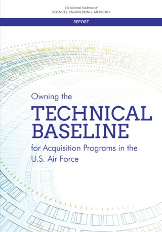 Cover image: Owning the Technical Baseline for Acquisition Programs in the U.S. Air Force 9780309449038