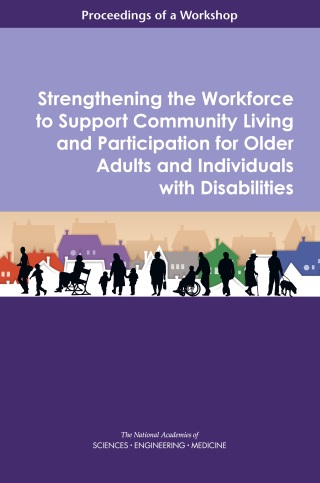 Cover image: Strengthening the Workforce to Support Community Living and Participation for Older Adults and Individuals with Disabilities 9780309450218