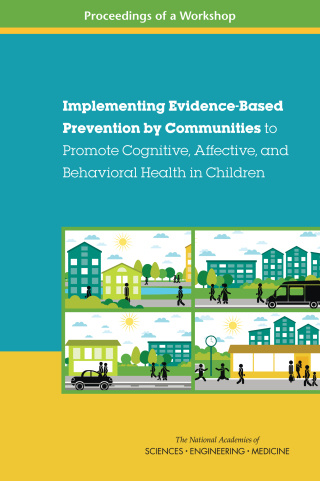 Imagen de portada: Implementing Evidence-Based Prevention by Communities to Promote Cognitive, Affective, and Behavioral Health in Children 9780309456470