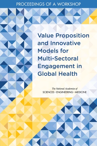 Imagen de portada: Value Proposition and Innovative Models for Multi-Sectoral Engagement in Global Health 9780309494830
