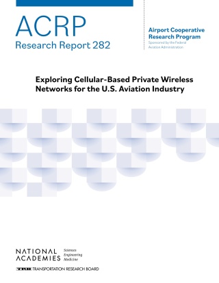 Imagen de portada: Exploring Cellular-Based Private Wireless Networks for the U.S. Aviation Industry 9780309606042