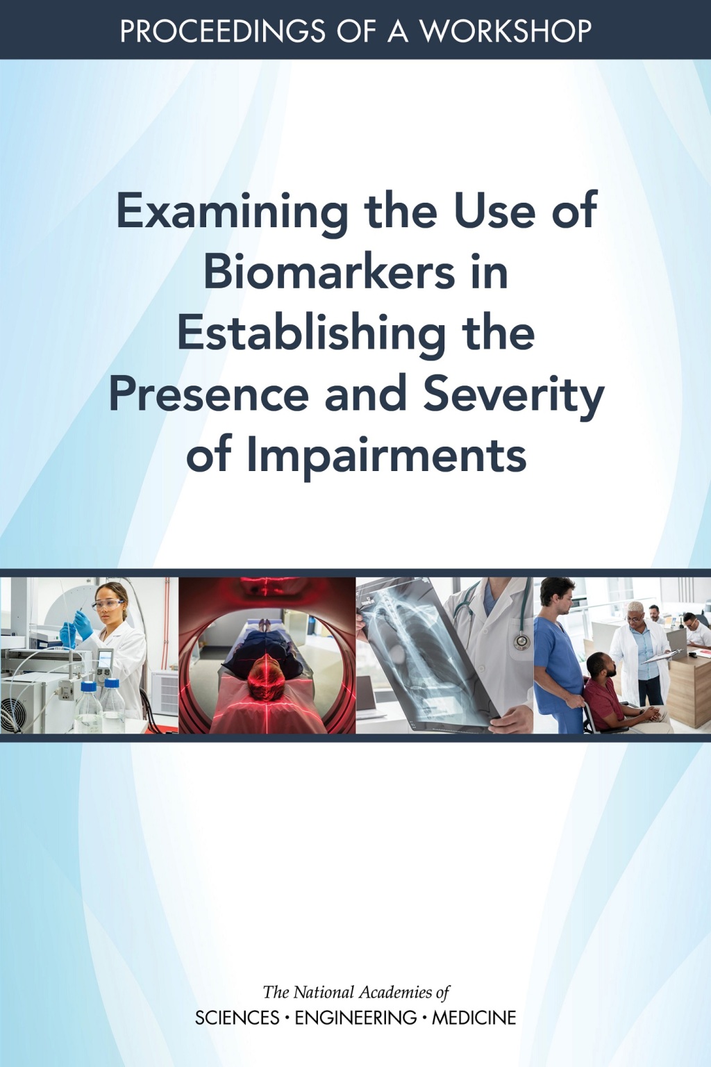 Examining the Use of Biomarkers in Establishing the Presence and Severity of Impairments eBook