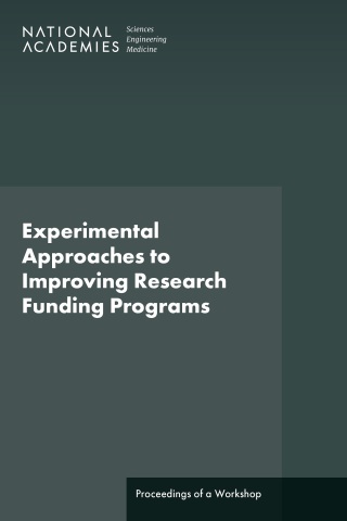 Cover image: Experimental Approaches to Improving Research Funding Programs 9780309710343