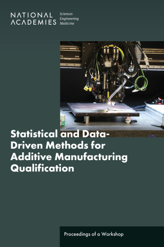 Cover image: Statistical and Data-Driven Methods for Additive Manufacturing Qualification 9780309725620