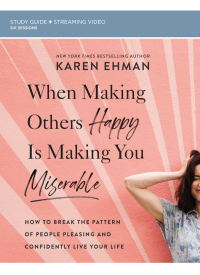Cover image: When Making Others Happy Is Making You Miserable Bible Study Guide plus Streaming Video 9780310082767
