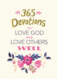 Cover image: 365 Devotions to Love God and Love Others Well 9780310085478