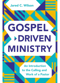 Cover image: Gospel-Driven Ministry 9780310111566