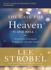 Cover image: The Case for Heaven (and Hell) Bible Study Guide plus Streaming Video 9780310135470