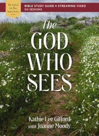 Cover image: The God Who Sees Bible Study Guide plus Streaming Video 9780310156802
