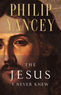 Cover image: The Jesus I Never Knew 9780310219231