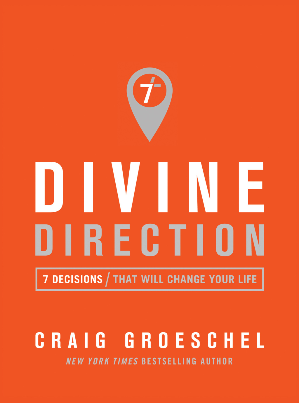 Divine Direction 7 Decisions That Will Change Your Life 1st Edition