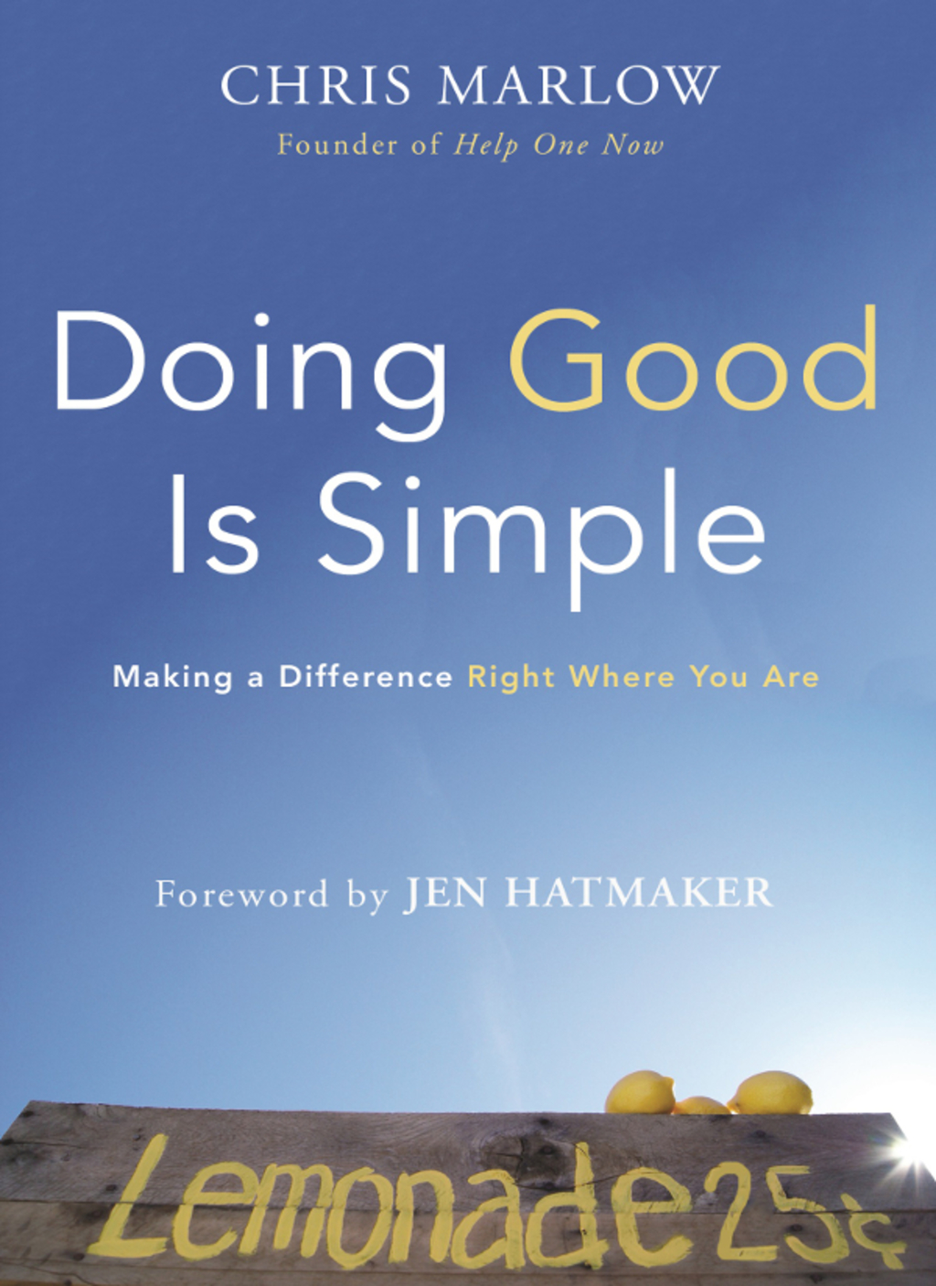 Doing Good Is Simple Making a Difference Right Where You Are