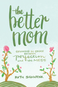 Cover image: The Better Mom 9780310349457