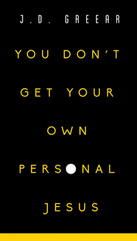 Cover image: You Don't Get Your Own Personal Jesus 9780310353751