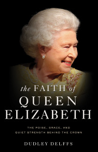 Cover image: The Faith of Queen Elizabeth 1st edition 9780310356974