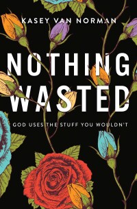 Cover image: Nothing Wasted 9780310357162