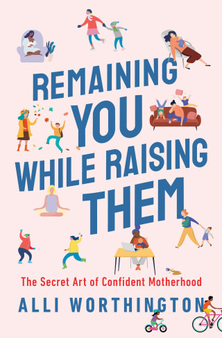 Cover image: Remaining You While Raising Them 9780310358794
