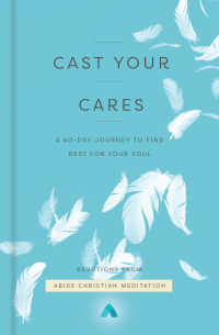 Cover image: Cast Your Cares 9780310363378
